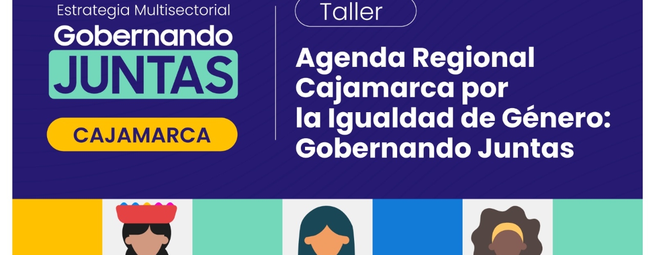 Construcción de la Agenda Regional de Igualdad "Gobernando Juntas"- Celendín octubre 2025.