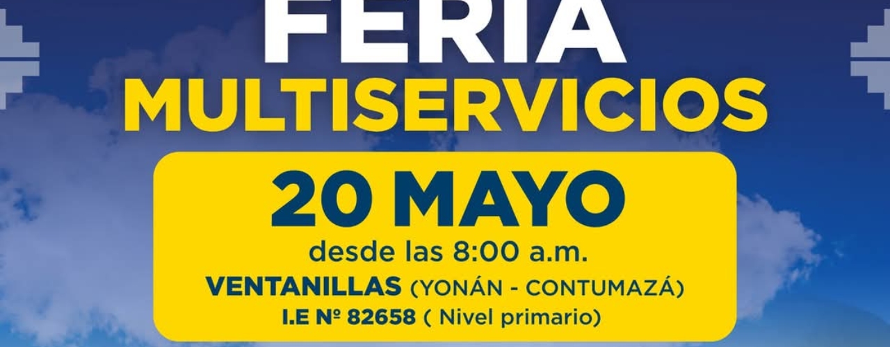 MES DE LA FAMILIA "FERIA MULTISERVICIOS  20 DE MAYO EN YONÁN "- CONTUMAZÁ - REGIÓN CAJAMARCA 2025